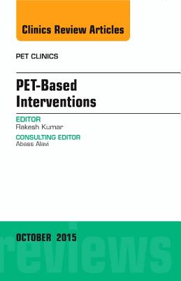 Pet-Based Interventions, an Issue of Pet Clinics: Volume 10-4 - Kumar, Rakesh, MD, PhD