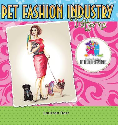 Pet Fashion Industry Patterns - Darr, Laurren