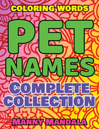PET NAMES - Complete Collection - Coloring Book - COLOR MANDALA: 200 weird words - 200 weird pictures - 200% FUN - Supreme Collection - Color Mandala