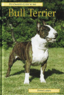 Pet Owner's Guide to the Bull Terrier