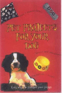 Pet Projects for Your Dog: Easy Ways to Pamper Your Puppy - Danaher, Mary-Anne