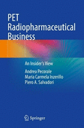 Pet Radiopharmaceutical Business: An Insider's View