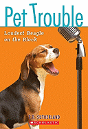 Pet Trouble: #2 Loudest Beagle on the Block
