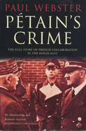Petain's Crime: The Full Story of French Collaboration