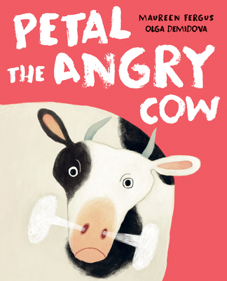 Petal the Angry Cow - Fergus, Maureen