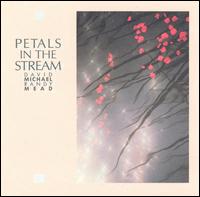 Petals in the Stream - David Michael & Randy Mead