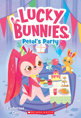 Petal's Party (Lucky Bunnies #2): Volume 2 - Coe, Catherine, and Boyd, Chie (Illustrator)