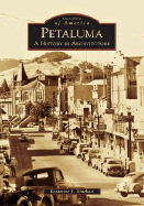 Petaluma: A History in Architecture