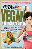 PETAS Vegan College Cookbook: 275 Easy, Cheap, and Delicious Recipes to Keep You Vegan at School
