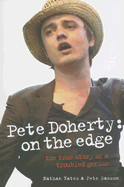 Pete Doherty: On the Edge: The True Story of a Troubled Genius - Yates, Nathan, and Samson, Pete