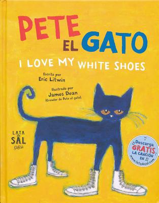 Pete el Gato: I Love My White Shoes - Litwin, Eric, and Dean, James