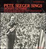 Pete Seeger Sings Woody Guthrie