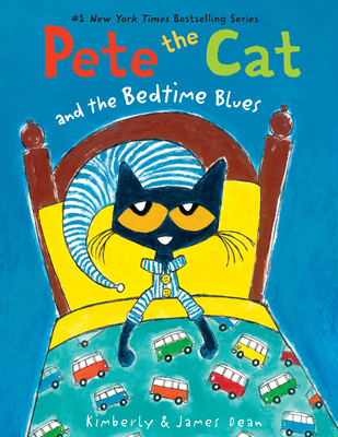 Pete the Cat and the Bedtime Blues - Dean, Kimberly