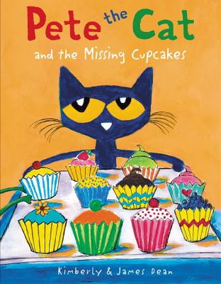 Pete the Cat and the Missing Cupcakes - Dean, James, and Dean, Kimberly