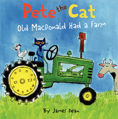 Pete the Cat: Old MacDonald Had a Farm - Dean, Kimberly