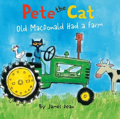 Pete the Cat: Old MacDonald Had a Farm - Dean, Kimberly