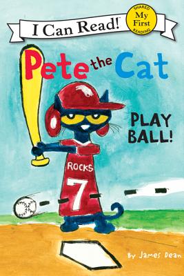 Pete the Cat: Play Ball! - Dean, James, and Dean, Kimberly