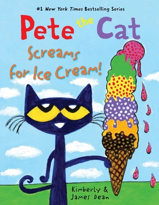 Pete the Cat Screams for Ice Cream! - Dean, Kimberly