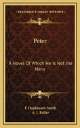 Peter: A Novel of Which He Is Not the Hero