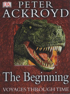 Peter Ackroyd Voyages Through Time: The Beginning