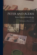 Peter and Alexis: The Romance of Peter the Great