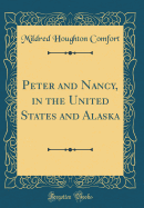 Peter and Nancy, in the United States and Alaska (Classic Reprint)