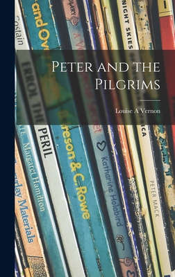 Peter and the Pilgrims - Vernon, Louise A
