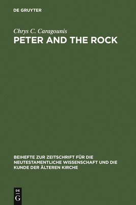 Peter and the Rock - Caragounis, Chrys C