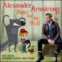 Peter and the Wolf - Alexander Armstrong; Royal Liverpool Philharmonic Orchestra; Vasily Petrenko (conductor)
