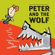 Peter and the Wolf - Raschka, Chris (Retold by), and Prokofiev, Sergei