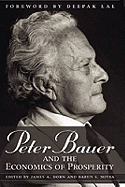 Peter Bauer and the Economics of Prosperity