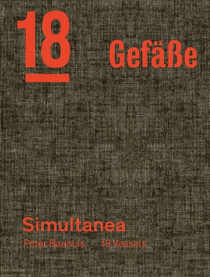 Peter Bauhuis: Simultanea: 18 Gefe-18 Vessels - Rigert, Markus, and Schmidt, Martin, and Tiedje, Niels Skat