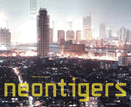 Peter Bialobrzeski: NeonTigers: Photographs of Asian Megacities