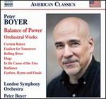 Peter Boyer: Balance of Power - Orchestral Works