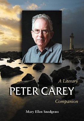 Peter Carey: A Literary Companion - Snodgrass, Mary Ellen, M.A.