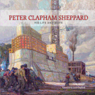 Peter Clapham Sheppard: His Life and Work