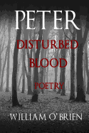 Peter: Disturbed Blood - Poetry (Peter: A Darkened Fairytale, Vol 14): Peter: A Darkened Fairytale