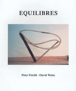 Peter Fischli & David Weiss: Equilibres