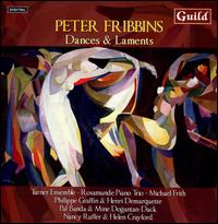 Peter Fribbins: Dances & Laments - Helen Crayford (piano); Henri Demarquette (cello); Michael Frith (organ); Mine Dogantan-Dack (piano); Nancy Ruffer (flute);...