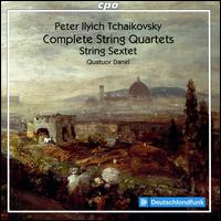 Peter Ilyich Tchaikovsky: Complete String Quartets; String Sextet - Petr Prause (cello); Quatuor Danel; Vladimir Bukac (viola)