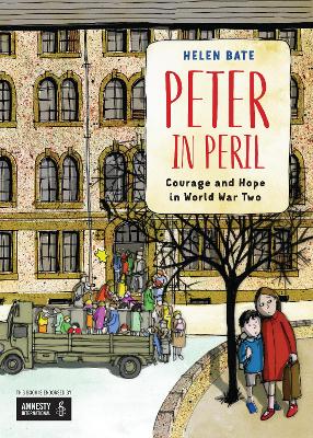 Peter in Peril: Courage and Hope in World War Two - Bate, Helen