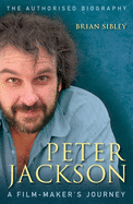 Peter Jackson: A Film-Maker's Journey