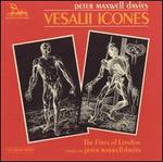 Peter Maxwell Davies: Vesalli Icones