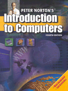 Peter Norton's Introduction to Computers, Fourth Edition