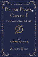 Peter Paars, Canto I: Freely Translated from the Danish (Classic Reprint)