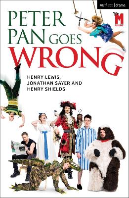 Peter Pan Goes Wrong: 2023 West End Edition - Lewis, Henry, Mr., and Sayer, Jonathan, and Shields, Henry, Mr.