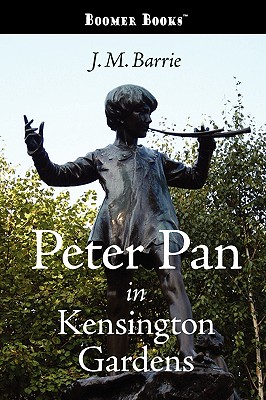 Peter Pan in Kensington Gardens - Barrie, James Matthew