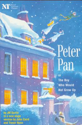 Peter Pan: Or the Boy Who Would Not Grow Up: A Fantasy in Five Acts - Barrie, J M