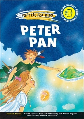 Peter Pan - Barrie, James M, and O'Flarherty, David Desmond (Retold by), and Naguran, Mallika (Retold by)