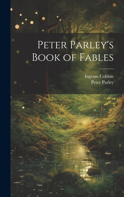 Peter Parley's Book of Fables - Parley, Peter, and Cobbin, Ingram